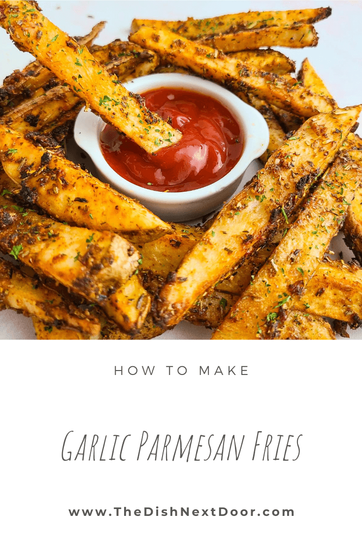 Garlic Parmesan Fries The Dish Next Door